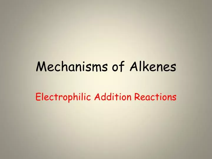 PPT - Mechanisms Of Alkenes PowerPoint Presentation, Free Download - ID ...