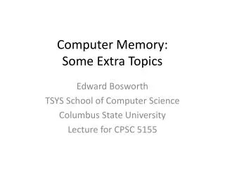 Computer Memory: Some Extra Topics