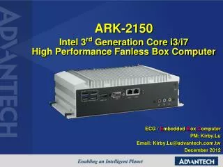ARK-2150 Intel 3 rd Generation Core i3/i7 High Performance Fanless Box Computer