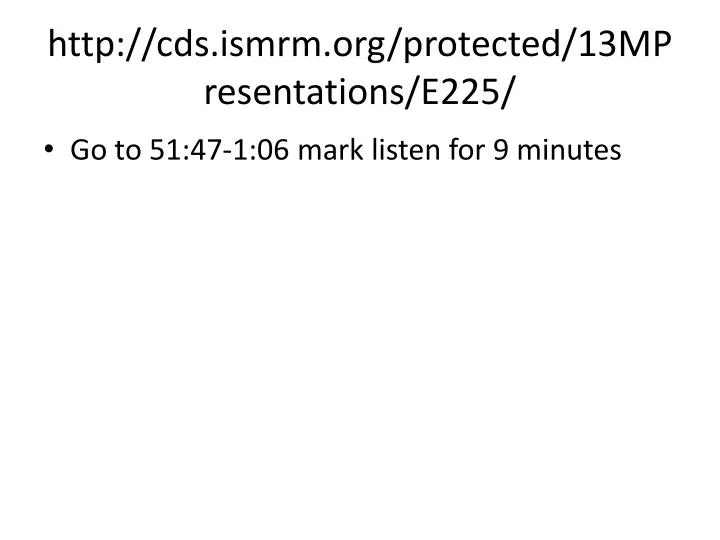 http cds ismrm org protected 13mpresentations e225
