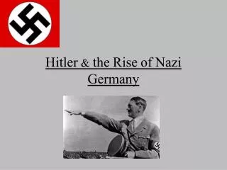 Hitler &amp; the Rise of Nazi Germany