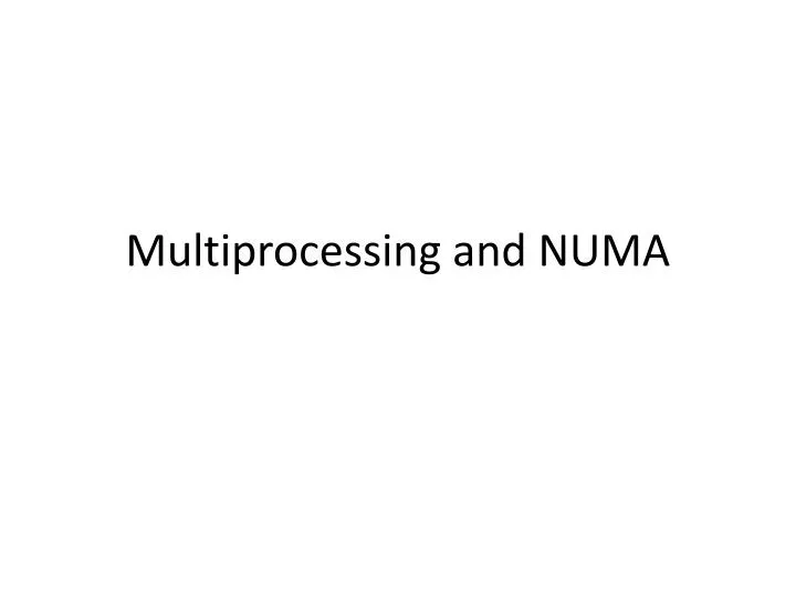 multiprocessing and numa