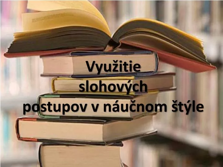 vyu itie slohov ch postupov v n u nom t le