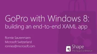 GoPro with Windows 8: building an end-to-end XAML app