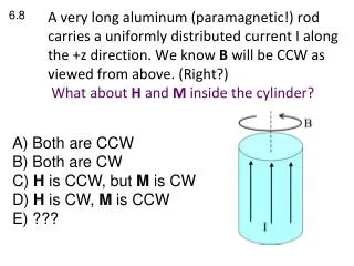 Both are CCW B) Both are CW C) H is CCW, but M is CW D) H is CW, M is CCW E) ???