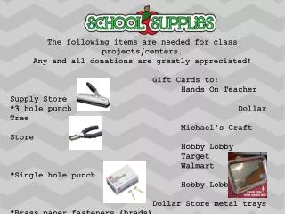The following items are needed for class projects/centers.