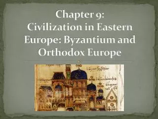 Chapter 9: Civilization in Eastern Europe: Byzantium and Orthodox Europe