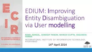 EDIUM: I mproving E ntity D isambiguation via U ser modelling