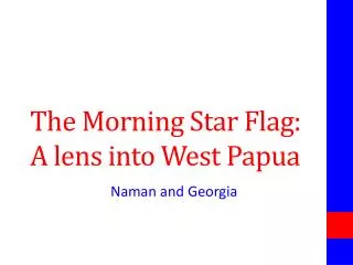 The Morning Star Flag: A lens into West Papua