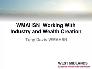 WMAHSN Working With Industry and Wealth Creation