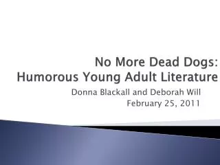 No More Dead Dogs: Humorous Young Adult Literature