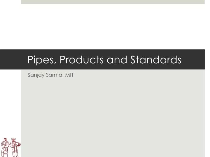 pipes products and standards