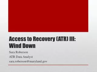 Access to Recovery (ATR) III: Wind Down