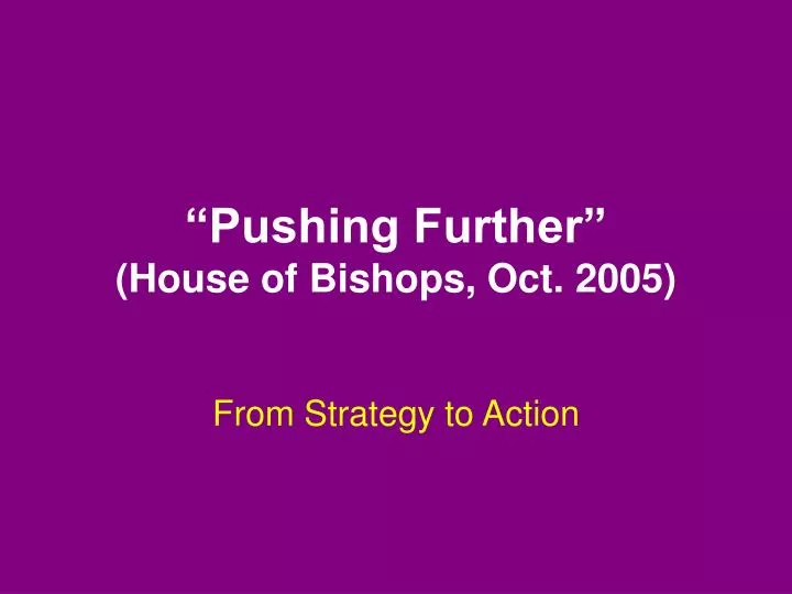 pushing further house of bishops oct 2005