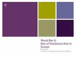 World War II: Rise of Totalitarian Rule in Europe