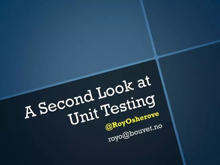 a second look at unit testing