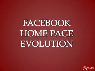 FACEBOOK HOME PAGE EVOLUTION