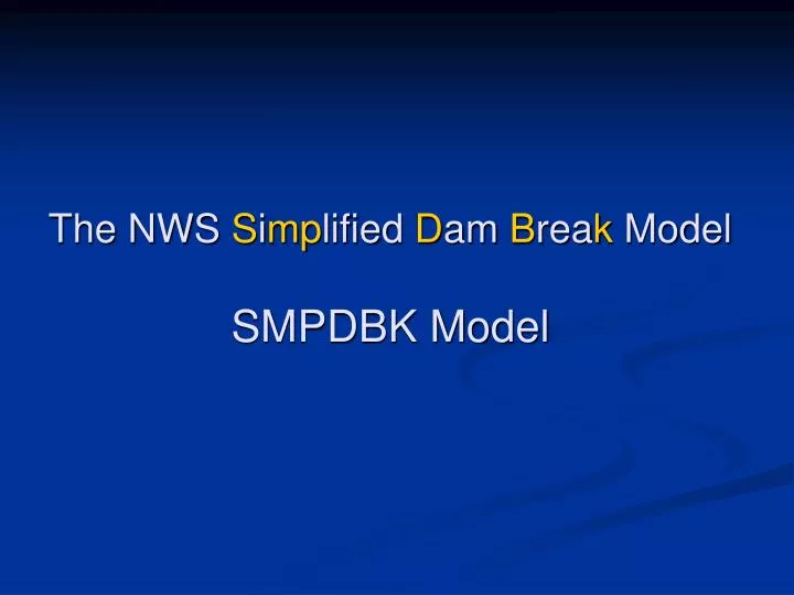 the nws s i mp lified d am b rea k model smpdbk model