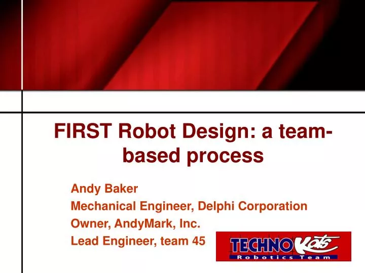 first robot design a team based process