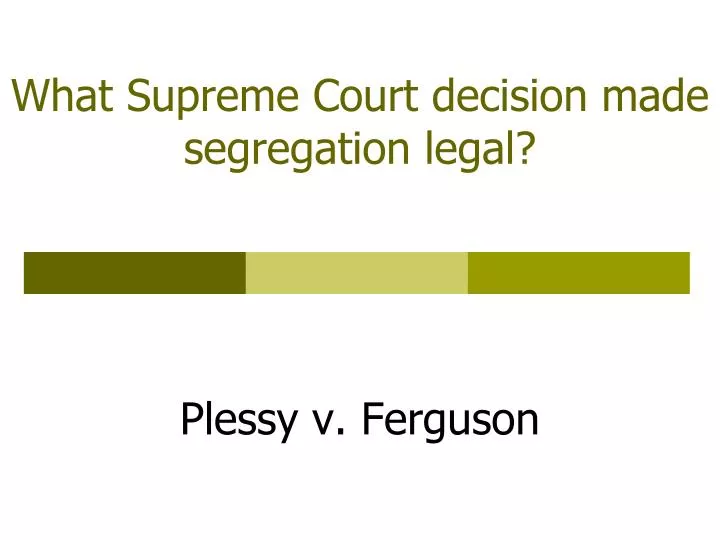 what supreme court decision made segregation legal