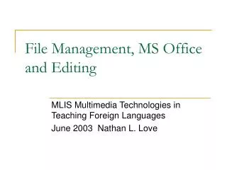 File Management, MS Office and Editing