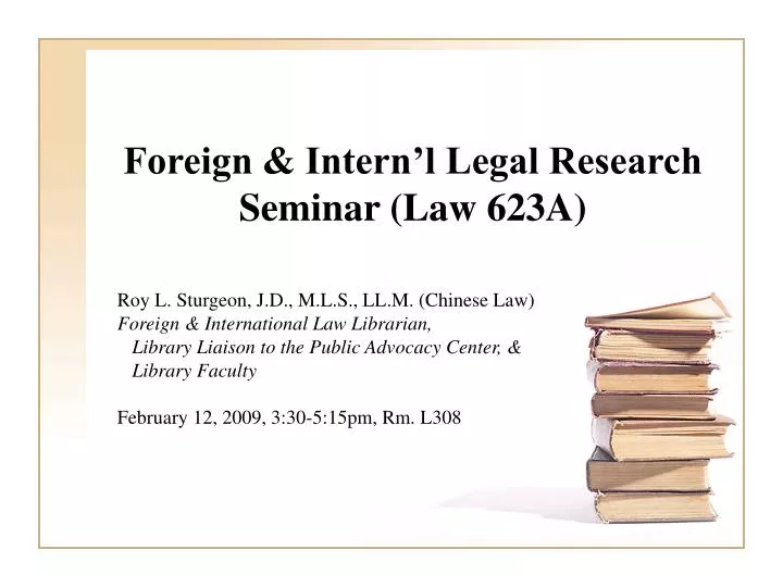 foreign intern l legal research seminar law 623a