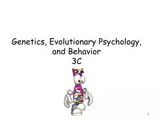 Genetics, Evolutionary Psychology, and Behavior 3C