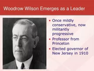 Woodrow Wilson Emerges as a Leader