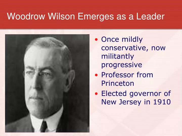 woodrow wilson emerges as a leader