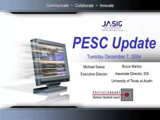 PESC Update Tuesday December 7, 2004