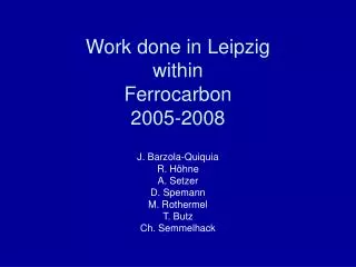 Work done in Leipzig within Ferrocarbon 2005-2008