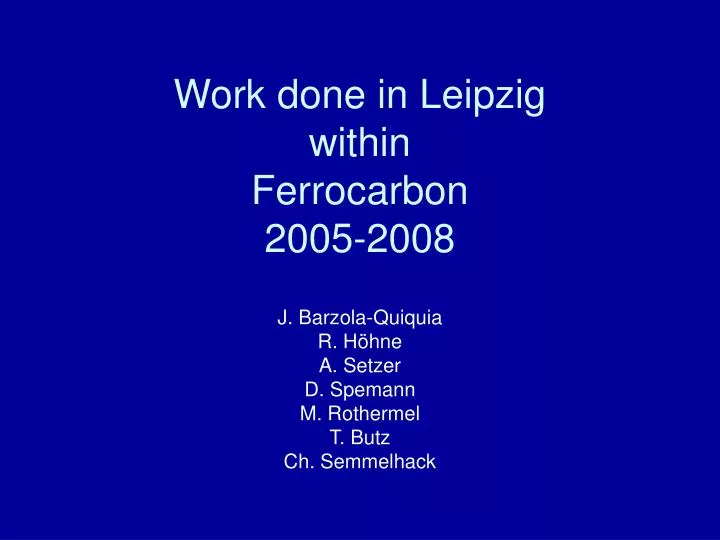 work done in leipzig within ferrocarbon 2005 2008