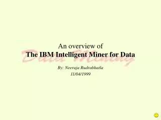 An overview of The IBM Intelligent Miner for Data