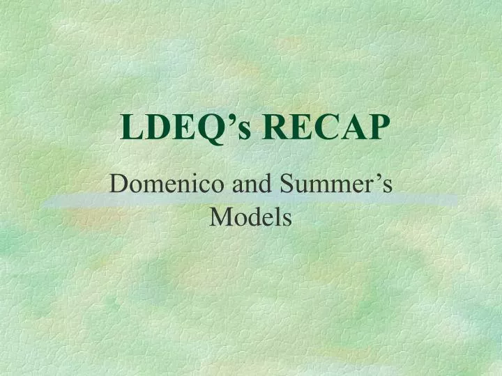 ldeq s recap