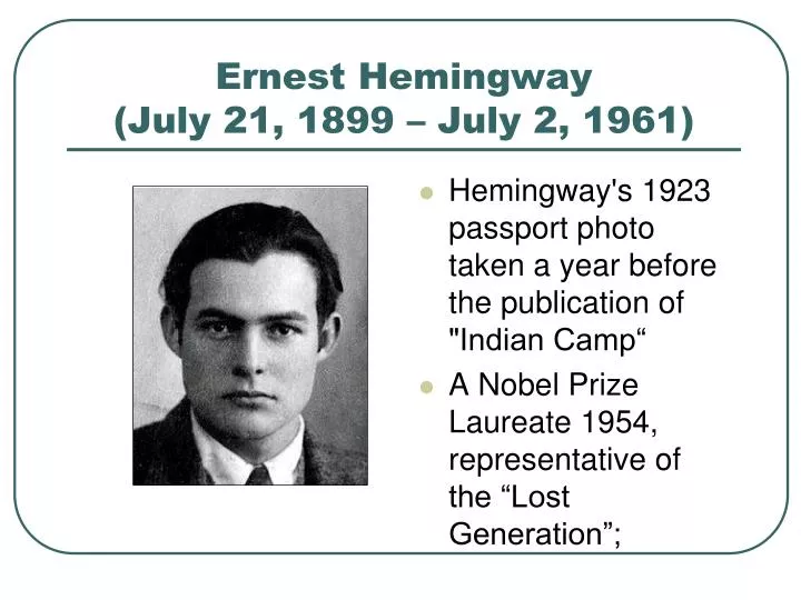 ernest hemingway july 21 1899 july 2 1961