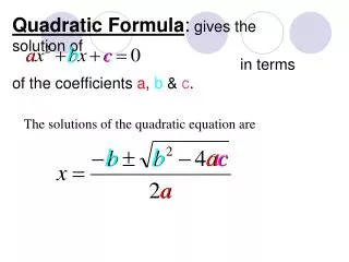 The solutions of the quadratic equation are