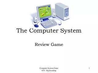The Computer System