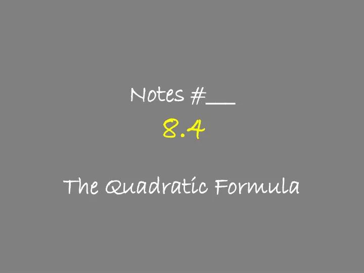 notes 8 4 the quadratic formula