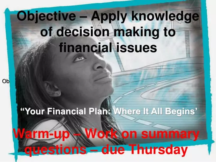 objective apply knowledge of decision making to financial issues