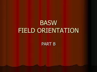 BASW FIELD ORIENTATION