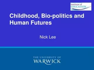 Childhood, Bio-politics and Human Futures