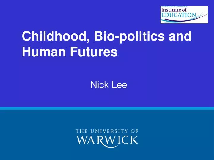 childhood bio politics and human futures