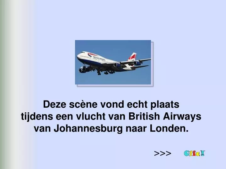 deze sc ne vond echt plaats tijdens een vlucht van british airways van johannesburg naar londen