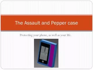 The Assault and Pepper case