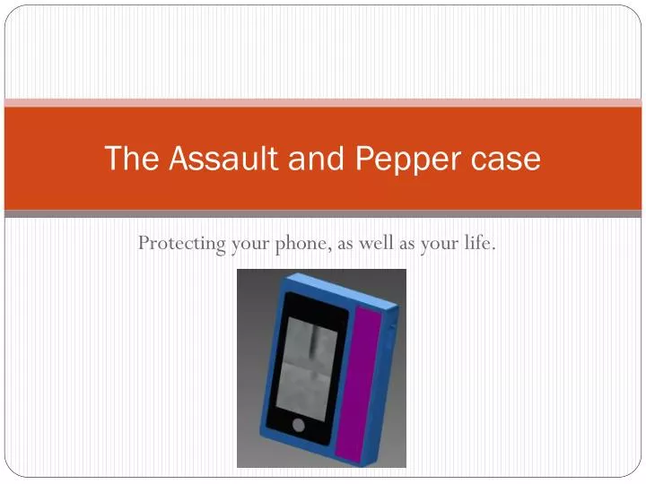 the assault and pepper case
