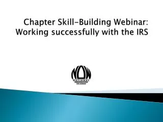 Chapter Skill-Building Webinar: Working successfully with the IRS