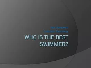 Who is the Best Swimmer?