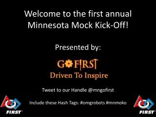 Welcome to the first annual Minnesota Mock Kick-Off! Presented by: