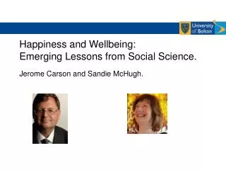 Happiness and Wellbeing: Emerging Lessons from Social Science. Jerome Carson and Sandie McHugh.