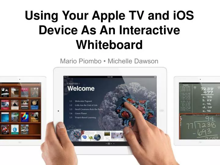 using your apple tv and ios device as an interactive whiteboard mario piombo michelle dawson